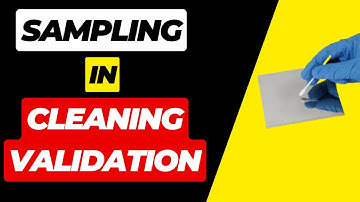 Sampling in Cleaning Validation