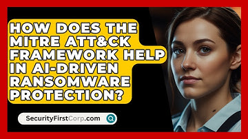 How Does The MITRE ATT&CK Framework Help In AI-driven Ransomware Protection? - SecurityFirstCorp.com