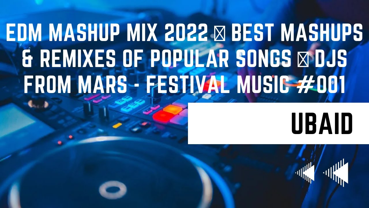 EDM Mashup Mix 2022 🔥 Best Mashups & Remixes of Popular Songs 👽 DJs ...