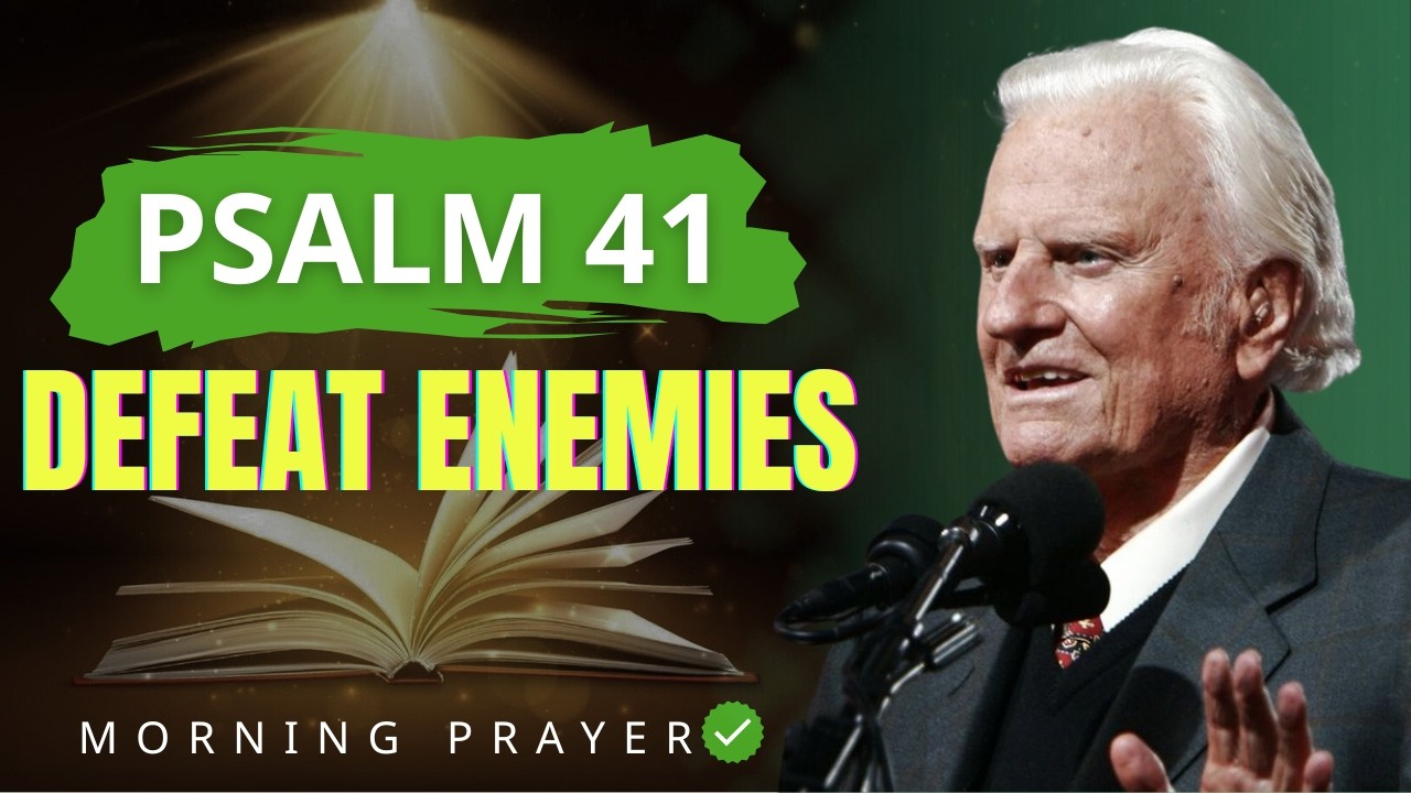 Psalm 41: Break Curses, Heal Sickness, Defeat Every Enemy Now | Billy Graham Sermons