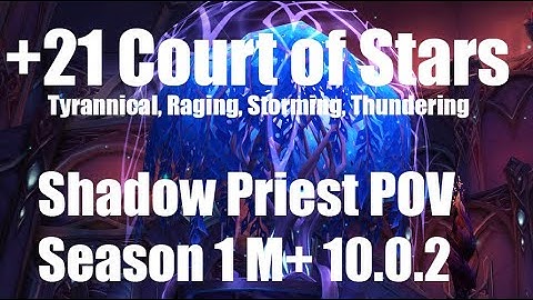 +21 Court of Stars | Shadow Priest PoV M+ Dragonflight Mythic Plus 10.0.2