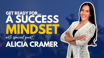 Get Ready for a Success Mindset with Alicia Cramer (and Brad Yates)