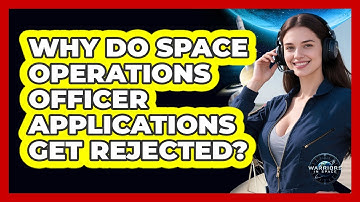 Why Do Space Operations Officer Applications Get Rejected? - Warriors In Space