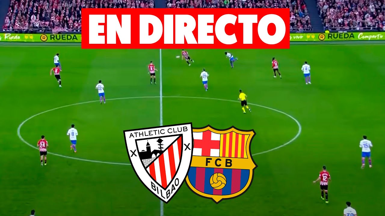 🔴ATHLETIC CLUB vs FC BARCELONA · VIVO Y EN DIRECTO EL PARTIDO DE LALIGA ...