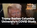 Trump Responds to Columbia University Study on COVID Deaths | NowThis