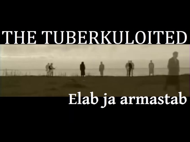 The Tuberkuloited - Elab ja armastab