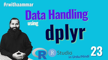 Data Handling in R using dplyr packages in R with Aammar