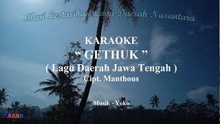 Karaoke GETHUK - Lagu Daerah Jawa Tengah || Karaoke Belajar Menyanyi Tanpa Vokal || Ciptaan Manthous