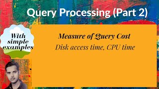 [DB52] Measure of query cost, Disk access time, CPU time