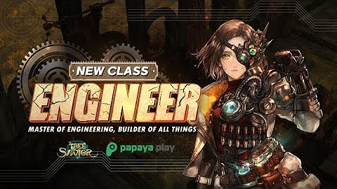 [Tree of Savior Global] New Class - ⚙️Engineer🏹 July 19th, 2023