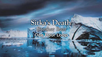 Sitka's Death - Brother Bear / 1 Hour Loop