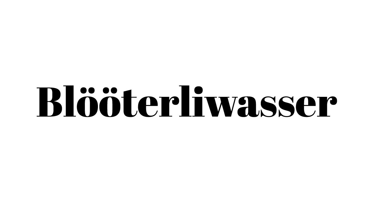Baseldytschi Wörter | Blööterliwasser