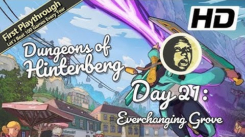 Dungeons of Hinterberg Full Game Walkthrough - Day 21: The Everchanging Grove
