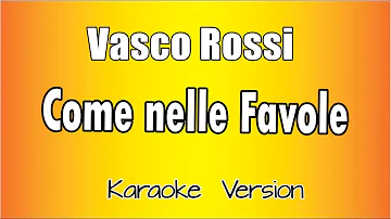 Vasco Rossi  -  Come Nelle Favole (Versione Karaoke Academy Italia)