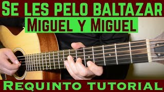 Video thumbnail of "Se Les Pelo Baltazar - Requinto / Intro Tutorial de Guitarra ( Miguel y Miguel ) TABS"