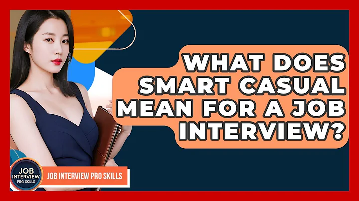 What Does Smart Casual Mean For A Job Interview? - Job Interview Pro Skills