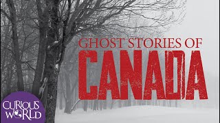 Ghost Stories of Canada by Curious World 68,194 views 1 year ago 20 minutes