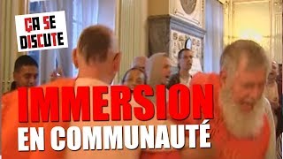 Immersion dans une communauté religieuse - Ça se discute
