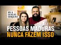 PESSOAS MADURAS NUNCA FAZEM ISSO - Douglas e Val Gonçalves