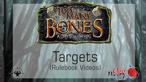 8 - Too Many Bones Video Rulebook: Targets (REVISED)