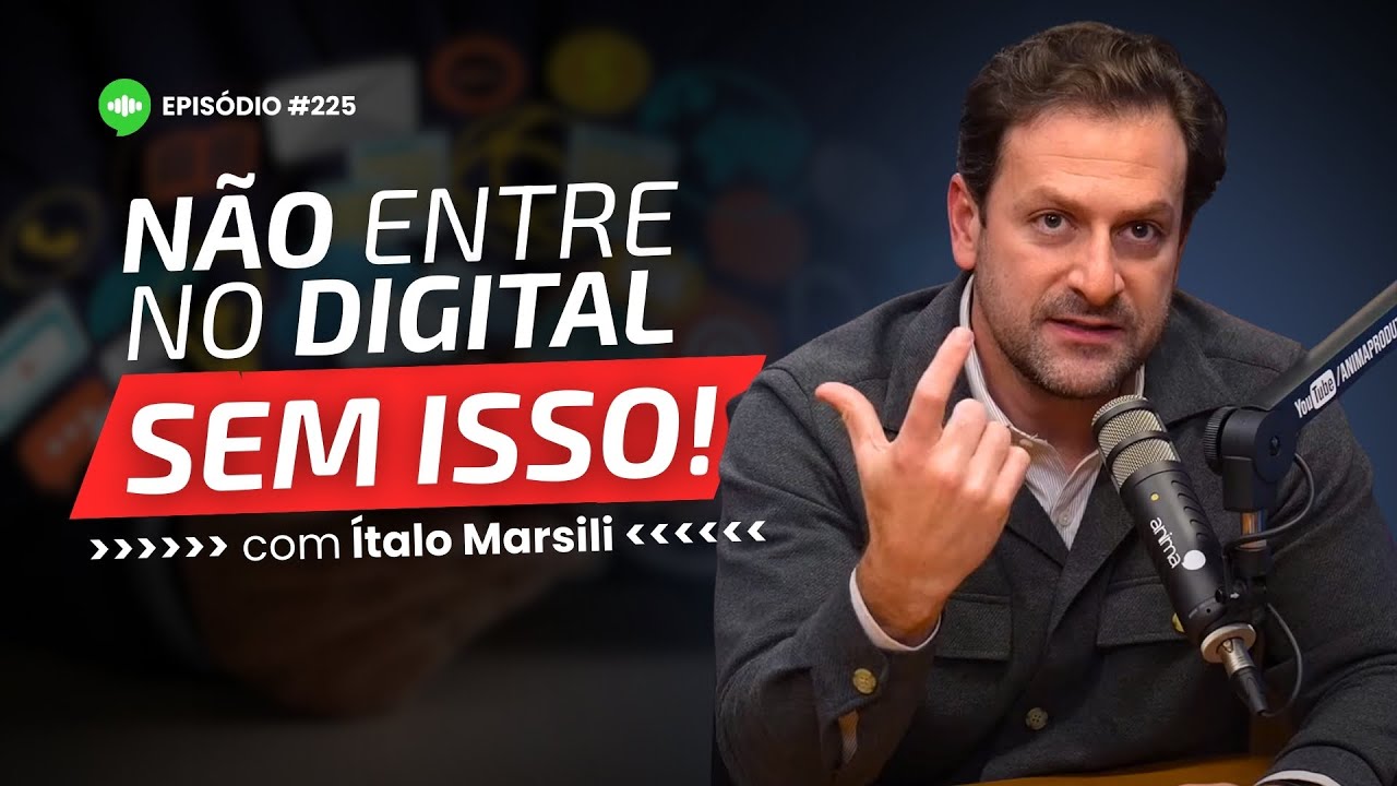 O que ninguém te conta sobre o mercado digital | Ep #225 | Com Ítalo Marsili