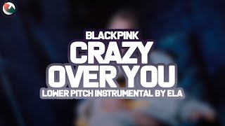 LOWER PITCH INSTRUMENTAL | BLACKPINK - Crazy Over You