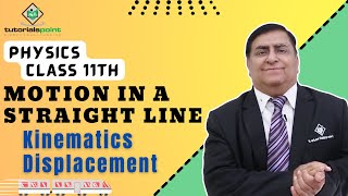 Class 11th – Kinematics Displacement | Motion in a Straight Line | Tutorials Point