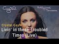 Crystal Gayle - Living in These Troubled Times (Live)