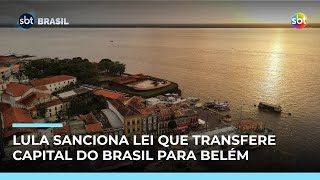 Video cop-30-lula-sanciona-lei-que-transfere-capital-do-brasil-para-belem-sbt-brasil