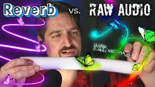 ASMR Raw vs Reverb Tap & Scratch Tubes ⚠️ Experts ONLY