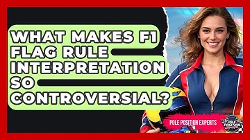 What Makes F1 Flag Rule Interpretation So Controversial? - Pole Position Experts