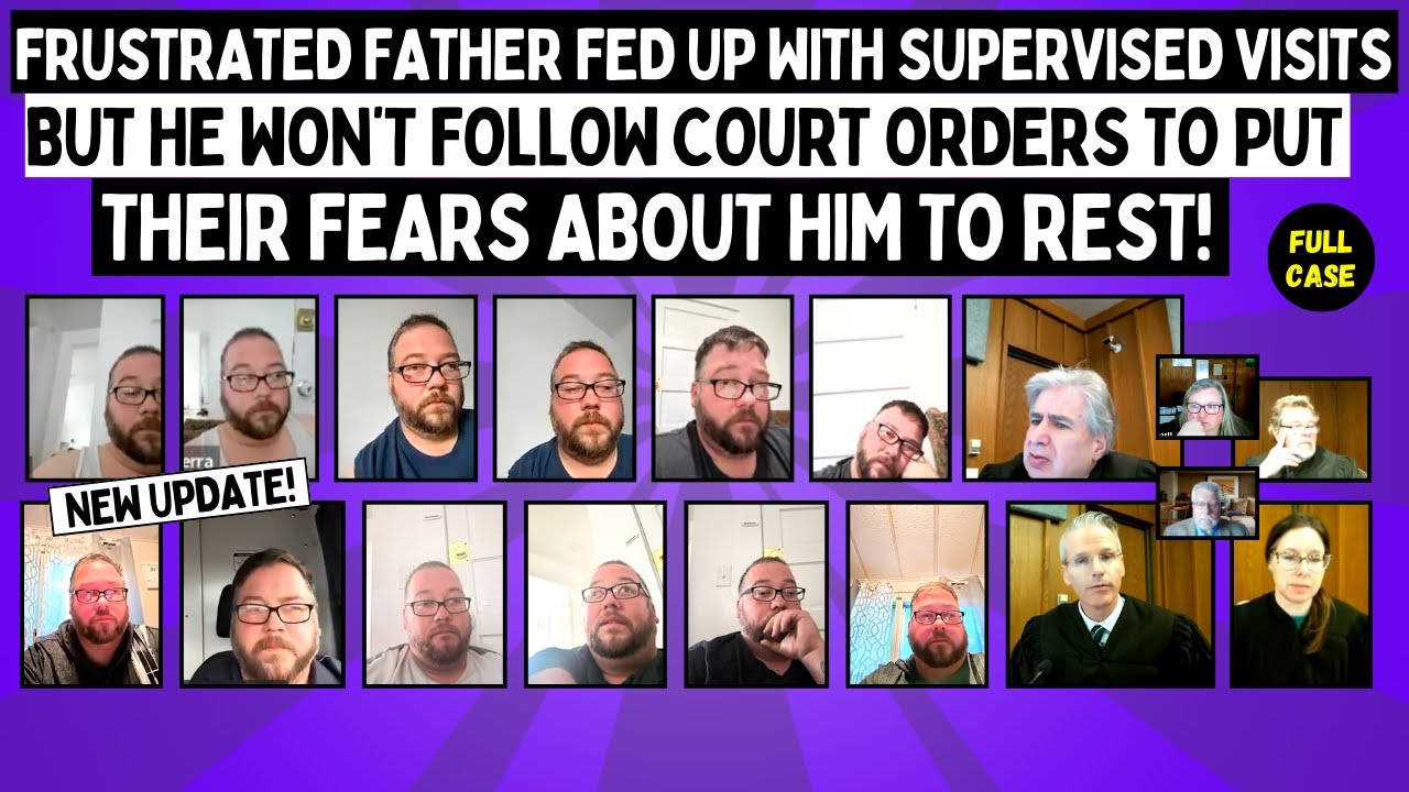 Frustrated Father FED UP With Supervised Visits But Won’t Follow Court ORDERS To Put FEARS To Rest!
