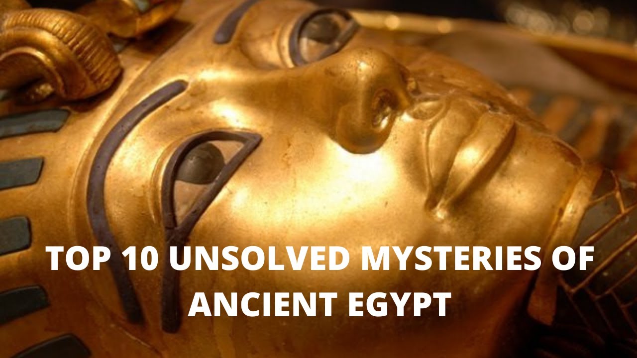 TOP 10 Unsolved Mysteries Of Ancient Egypt - YouTube