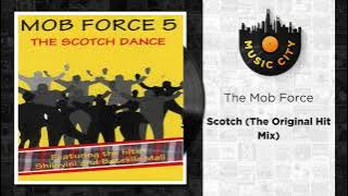The Mob Force - Scotch (The Original Hit Mix) | Official Audio