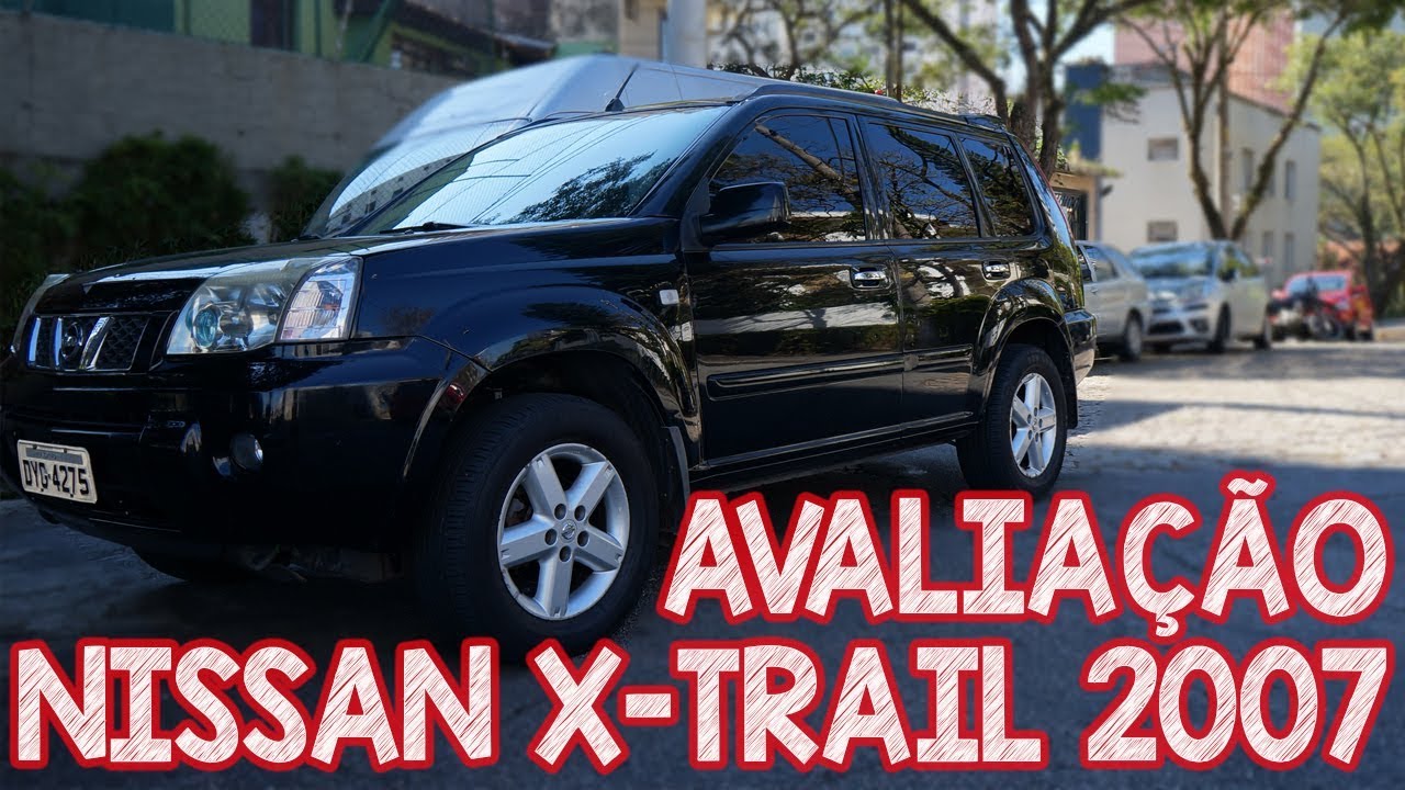 Avaliação Nissan X-Trail 2007 - O irmão maior do SUV Nissan Kicks 4x4 - YouTube