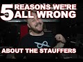 ARE WE ALL WRONG ABOUT THE STAUFFERS?