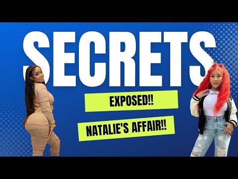 BADDIE'S TEA : Secret Affairs EXPOSED!! Natalie Nunn is in Hot Water 😱😱