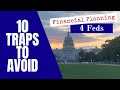 10 financial planning traps for federal employees to avoid