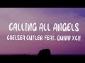 Chelsea Cutler feat. Quinn XCII - Calling All Angels (Lyrics)