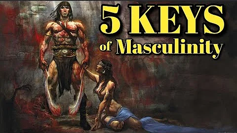 5 Keys of Masculinity We Can't Ignore