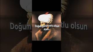 Doğum Günün Kutlu Olsun Atam