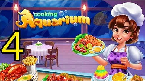 Cooking Aquarium - A Start Chef Gameplay Walkthrough Level 4 (Android) #cooking #chef