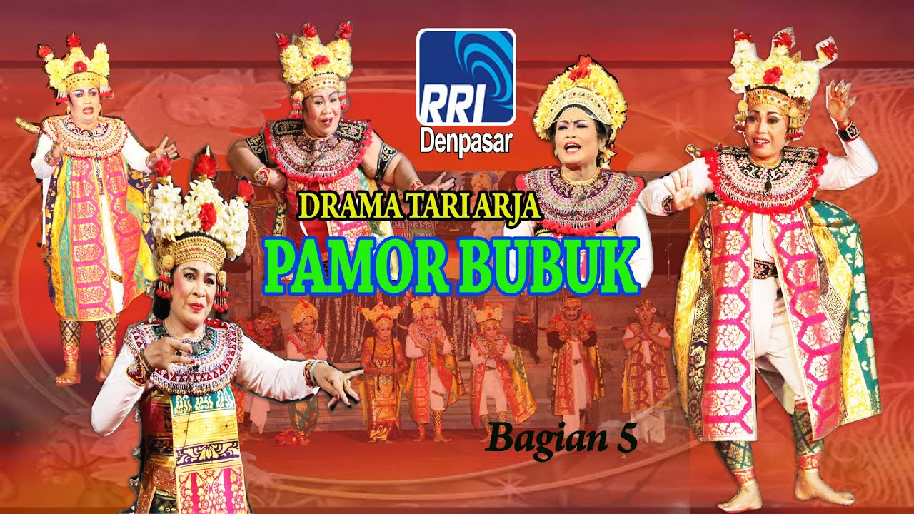 SPEKTAKULER !!! BAGIAN 5 (TERAKHIR). PAGELARAN VIRTUAL DRAMA TARI ARJA JUDUL PAMOR BUBUK