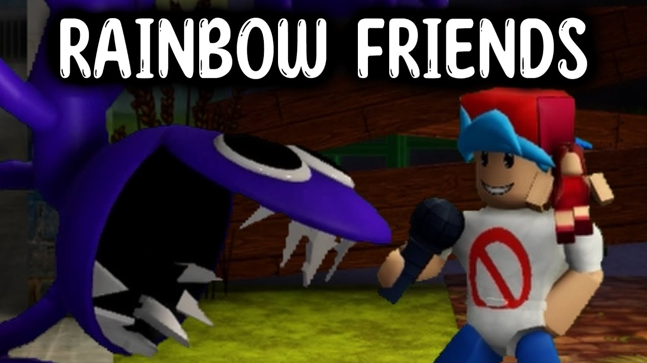 Stream Friends To Your End, FNF: VS Rainbow Friends by TheNoob.XML