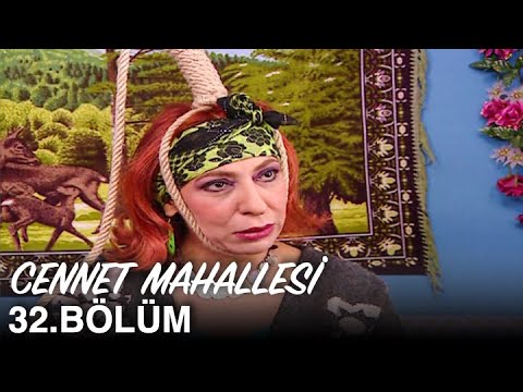 Cennet Mahallesi 32. Bölüm