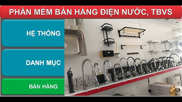 Phần Mềm Bán Hàng Điện Nước, Phụ Kiện Điện Nước, Phần Mềm Tính Tiền Điện Nước, Thiết Bị Vệ sinh