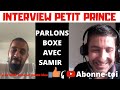 Samir mohamed parlons boxe avec le petit prince avant son retour sur le ring