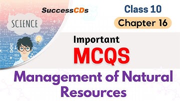 “Management of Natural Resources” Class 10 Science Chapter 16 Important MCQs |Class 10 Science Ch 16