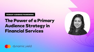 The Power of a Primary Audience Strategy in Financial Services
