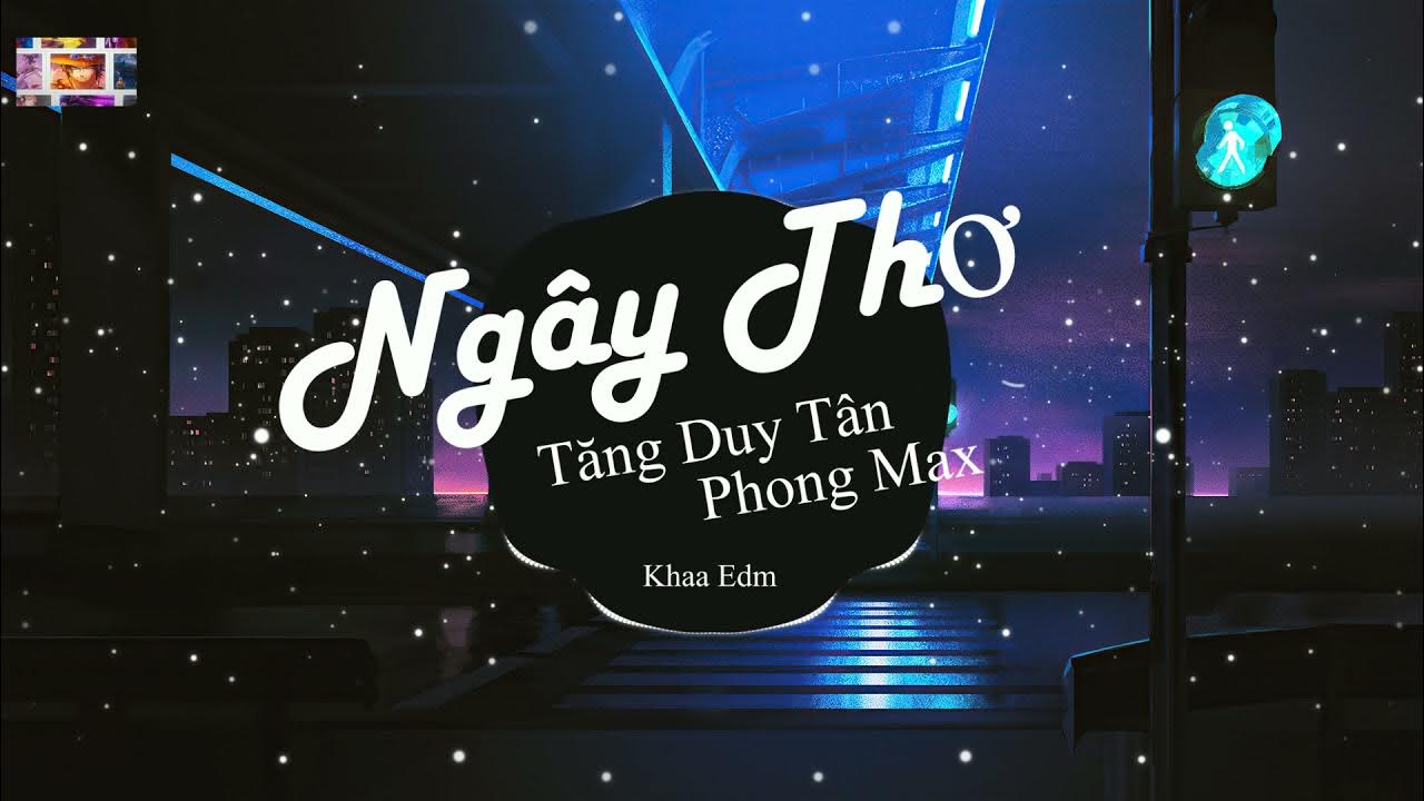Tang duy tan dj phong max. Tang duy tan - ngay tho (phong max rmx) дата релиза. ngây thơ phong max remix видео. tang duy tan dj phong max ngay tho remix. ngay tho phong max рингтон.